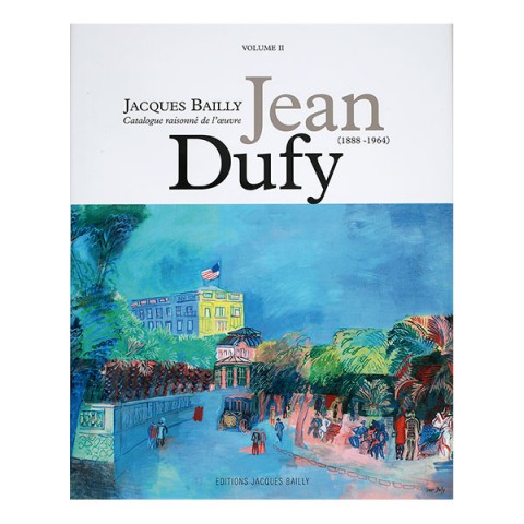 Jean Dufy - Catalogue Raisonné - Vol.2