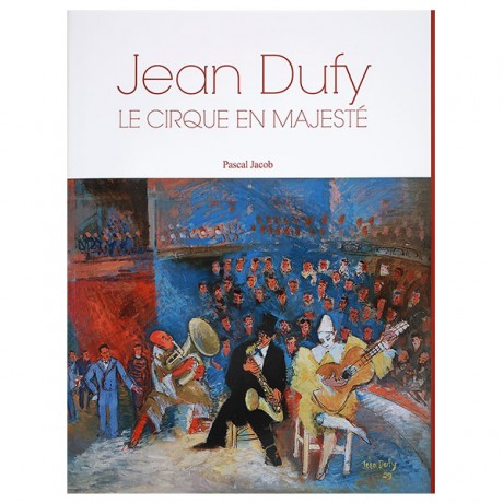 Jean Dufy – Le Cirque en Majesté