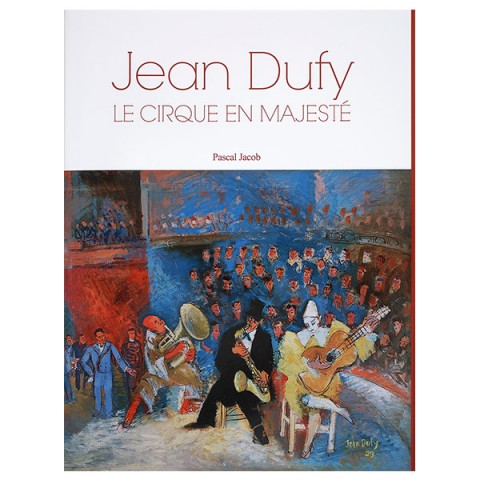Jean Dufy - Le Cirque en Majesté